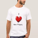 I love bass players t-shirts