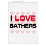 I LOVE BATHERS cards