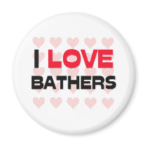 I LOVE BATHERS FRIDGE MAGNETS