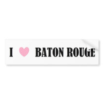 I Love Baton Rouge Bumper Sticker