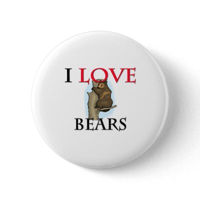 I Love Bears Pinback Button by tshirtshirts. I Love Bears