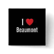 I love Beaumont Pinback Button