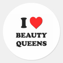I Love Beauty Queens Round Stickers