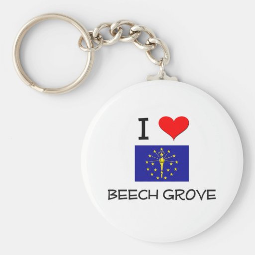 I Love BEECH GROVE Indiana Keychains