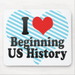 I Love Beginning US History Mousepads