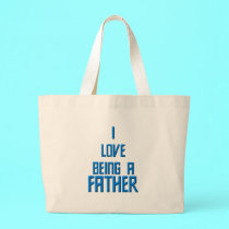 I love being a father bags by Artists4God I love being a father bags