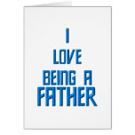 I love being a father greeting card