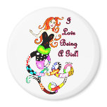 "I Love Being A Girl" Mermaid magnets