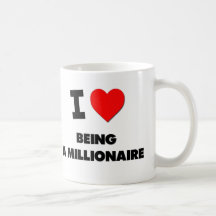 I Love Being A Millionaire Coffee Mug
