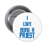 I Love Being A Priest Buttons