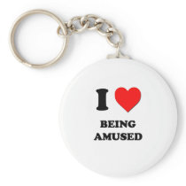 I Love Being Amused Keychains