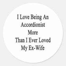 I Love Being An Accordionist More Than I Ever Love Stickers