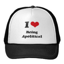I Love Being Apolitical Hats