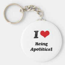 I Love Being Apolitical Key Chains