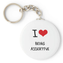 I Love Being Assertive Keychains
