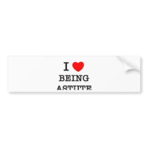 I Love Being Astute Bumper Sticker