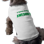 I Love Being Awesome! - Dog T-shirt