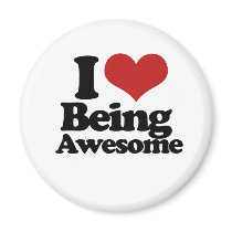 I Love Being Awesome Magnets