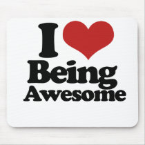 I Love Being Awesome Mousepads