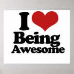 I Love Being Awesome posters