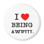 I Love Being Awful Magnets