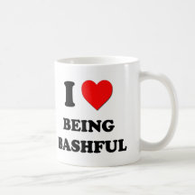 I Love Being Bashful Coffee Mugs