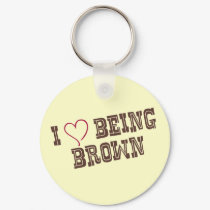 I love being Brown keychains