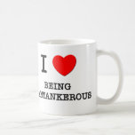 I Love Being Cantankerous Coffee Mug