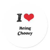 I love Being Choosy Stickers