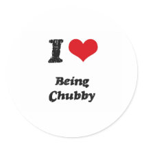 I love Being Chubby Round Sticker