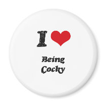 I love Being Cocky Magnets
