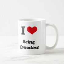 I love Being Comatose Mugs