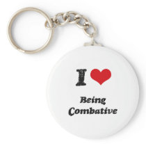 I love Being Combative Keychains