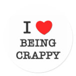 I Love Being Crappy Sticker