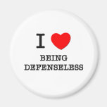 I Love Being Defenseless Magnet