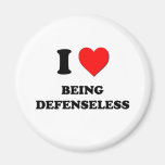 I Love Being Defenseless Magnets