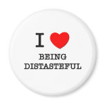 I Love Being Distasteful Magnet