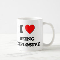 I love Being Explosive Coffee Mug