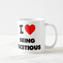 I Love Being Facetious Coffee Mug