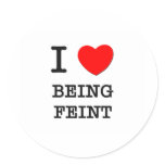I Love Being Feint Round Stickers