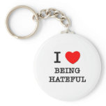 I Love Being Hateful Keychain
