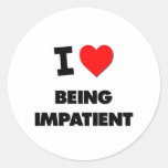 I Love Being Impatient Sticker