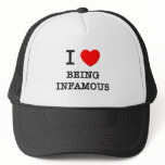 I Love Being Infamous hats