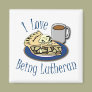 I Love being Lutheran!