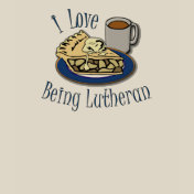 I Love being Lutheran