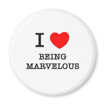 I Love Being Marvelous Magnets