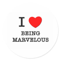 I Love Being Marvelous Stickers