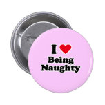 I love being naughty buttons
