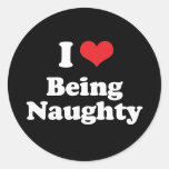 I LOVE BEING NAUGHTY - .png Round Sticker