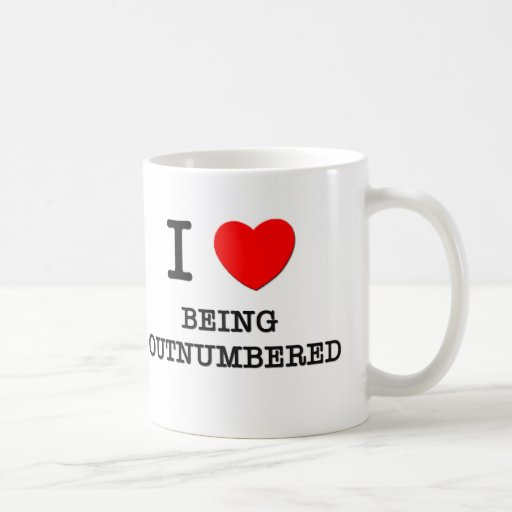 I Love Being Outnumbered Coffee Mug